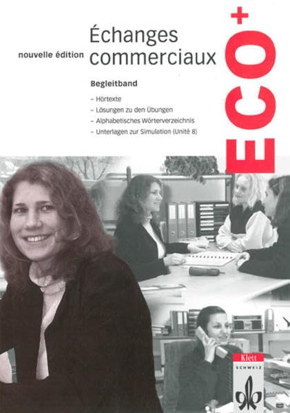 Etudes Françaises - Echanges commerciaux, Nouvelle édition. Schülerbuch: Begleitband Business, Finance & Career