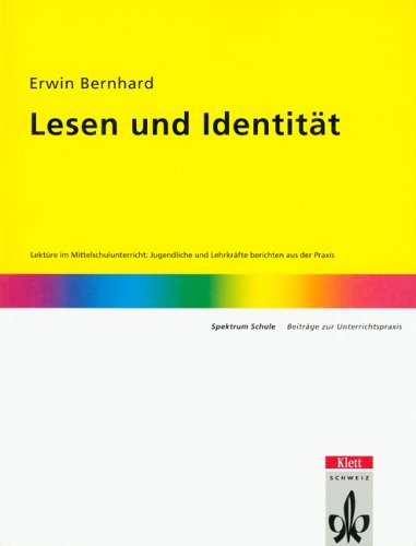 Lesen und Identität: Lektüre im Mittelschulunterricht: Jugendliche und Lehrkräfte berichten aus der Praxis Learning & Reference
