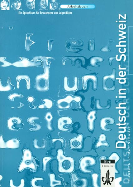 Deutsch in der Schweiz. Ein Sprachkurs für Erwachsene und Jugendliche: Arbeitsbuch Foreign Languages ​​& Dictionaries