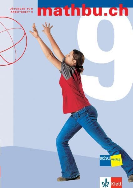 Mathbu.ch 9: Lösungen zum Arbeitsheft 9, Ausgabe Realschule (Grundansprüche) Study Guides