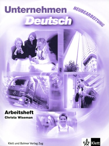 Unternehmen Deutsch: Lehrwerk für Wirtschaftsdeutsch: Arbeitsheft Foreign Languages ​​& Dictionaries