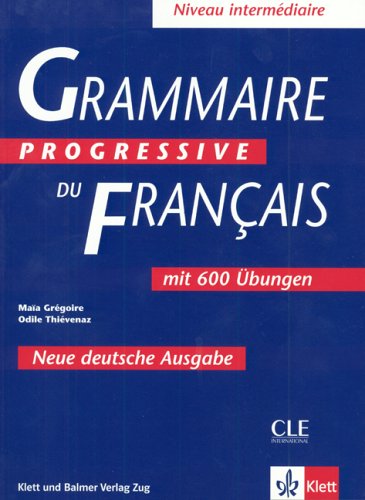 Grammaire progressive du français - Nouvelle édition: Niveau intermédiaire - Deutsche Ausgabe. Textbuch mit 600 Übungen Study Guides