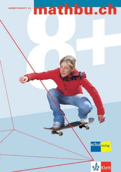 Mathbu.ch 8: Arbeitsheft 8+, Ausgabe Sekundarschule (erweiterte Ansprüche), mit Zugang zum "math-circuit.ch" Study Guides