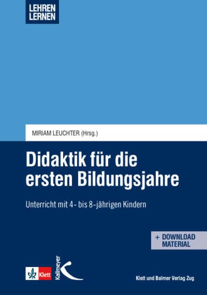 Didaktik für die ersten Bildungsjahre: Unterricht mit vier- bis achtjährigen Kindern (Lehren lernen - Basiswissen für die Lehrerinnen- und Lehrerbildung) Study Guides