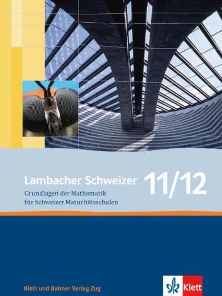 Lambacher Schweizer / Lambacher Schweizer 11/12: Grundlagen der Mathematik für Schweizer Maturitätsschulen book