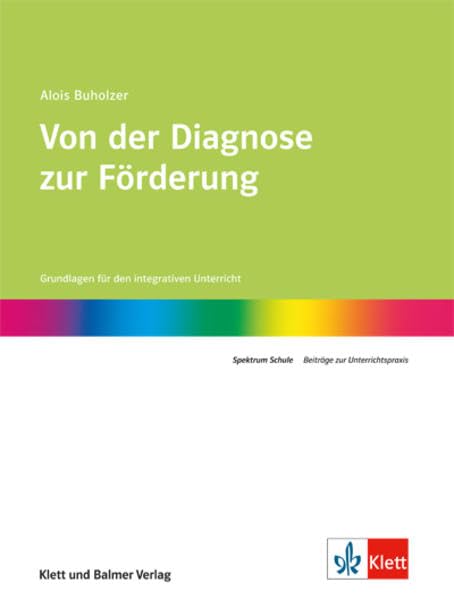 Von der Diagnose zur Förderung: Grundlagen für den integrativen Unterricht (Spektrum Schule) Learning & Reference