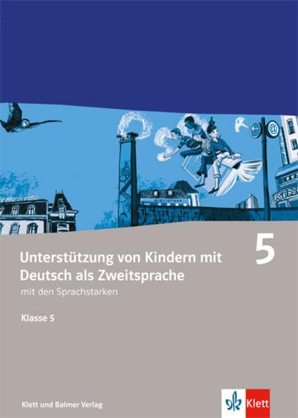 Die Sprachstarken 5: Unterstützung von Kindern mit Deutsch als Zweitsprache. Handreichung für den Regelklassen-Unterricht Foreign Languages ​​& Dictionaries