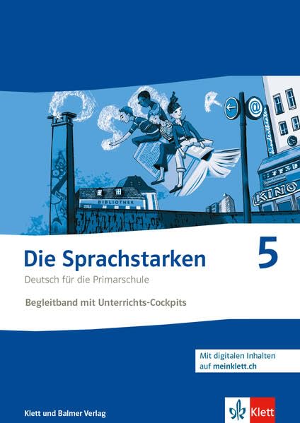 Die Sprachstarken 5: Begleitband mit Unerrichts-Cockpits, Arbeitsblattgenerator und digitalen Inhalten Learning & Reference