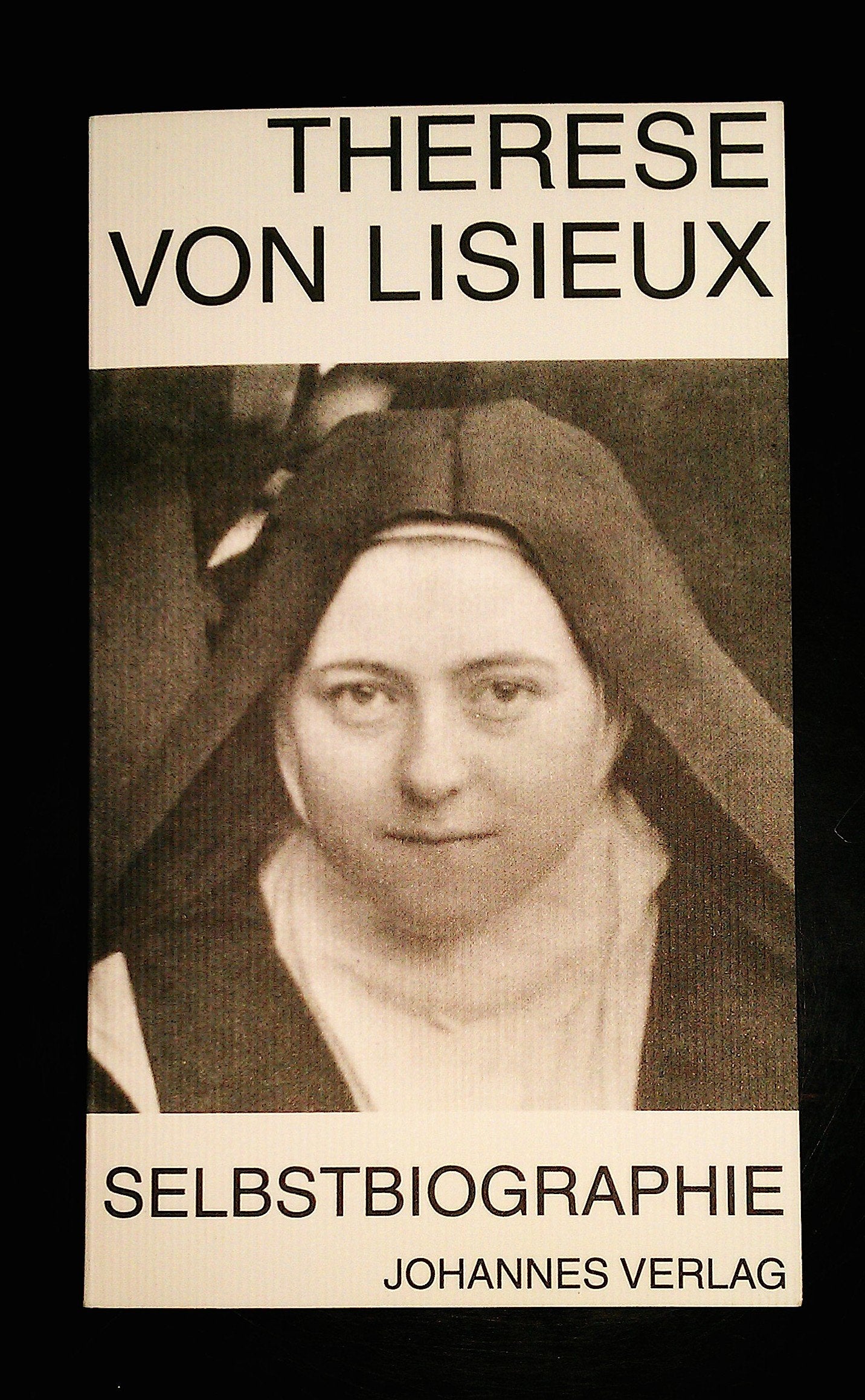 Therese von Lisieux: Selbstbiographische Schriften: Authentischer Text (Sammlung Spiritualis) Contemporary literature