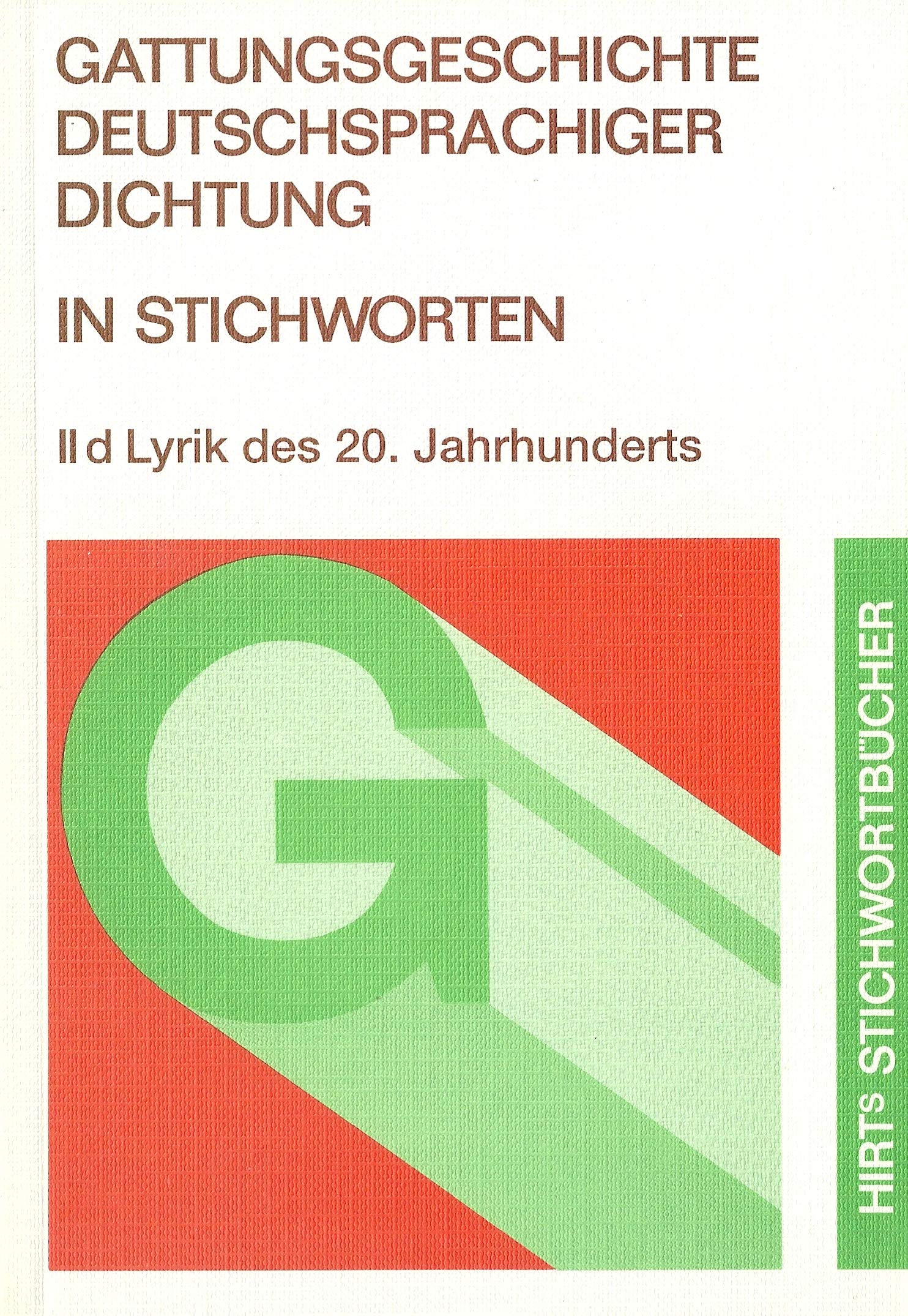Gattungsgeschichte deutschsprachiger Dichtung in Stichworten: Hirts Stichwortbücher, Gattungsgeschichte deutschsprachiger Dichtung: Die Lyrik des 20. ... vom Expressionismus bis in die 90er Jahre Poetry