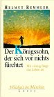 Der Königssohn, der sich vor nichts fürchtet : mit vierzig fängt das Leben an Lifestyle