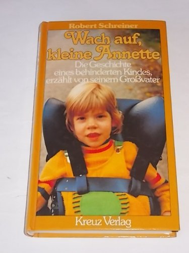 Wach auf, kleine Annette. Die Geschichte eines behinderten Kindes, erzählt von seinem Grossvater Books