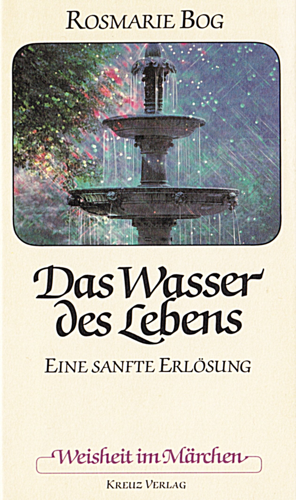 Das Wasser des Lebens. Eine sanfte Erlösung. Weisheit im Märchen Books