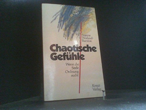 Chaotische Gefühle. Wenn die Seele Ordnung sucht Lifestyle