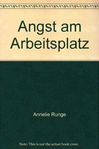 Angst am Arbeitsplatz. Umgang mit einem alltäglichen Gefühl Health, Nutrition & Fitness