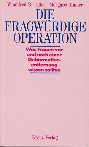 Die fragwürdige Operation. Was Frauen vor und nach einer Gebärmutterentfernung wissen sollten Medicine