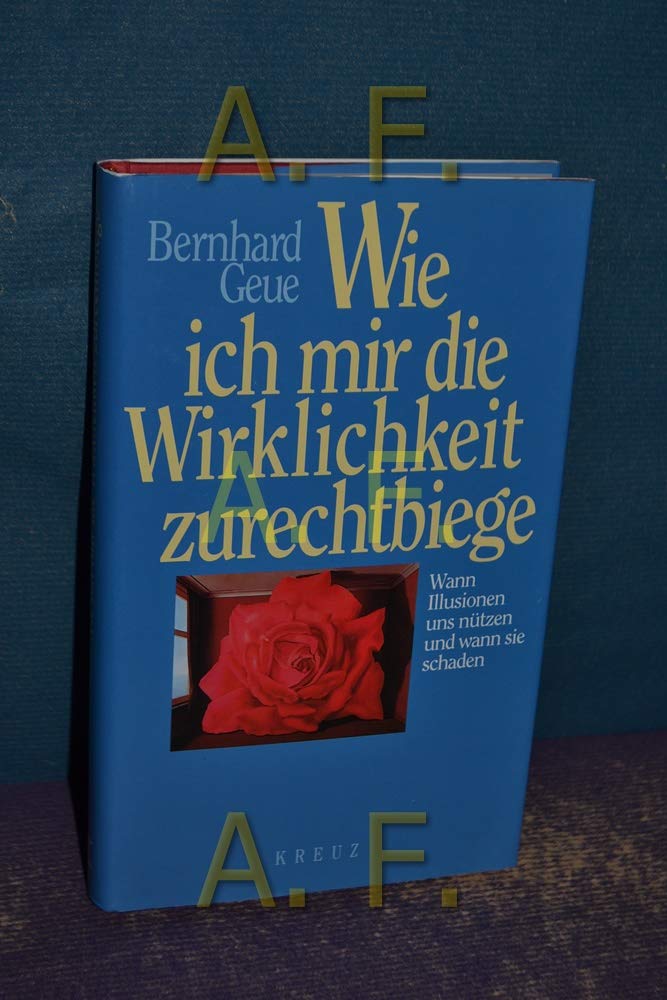 Wie ich mir die Wirklichkeit zurechtbiege: Wann uns Illusionen nützen und wann sie schaden Psychology