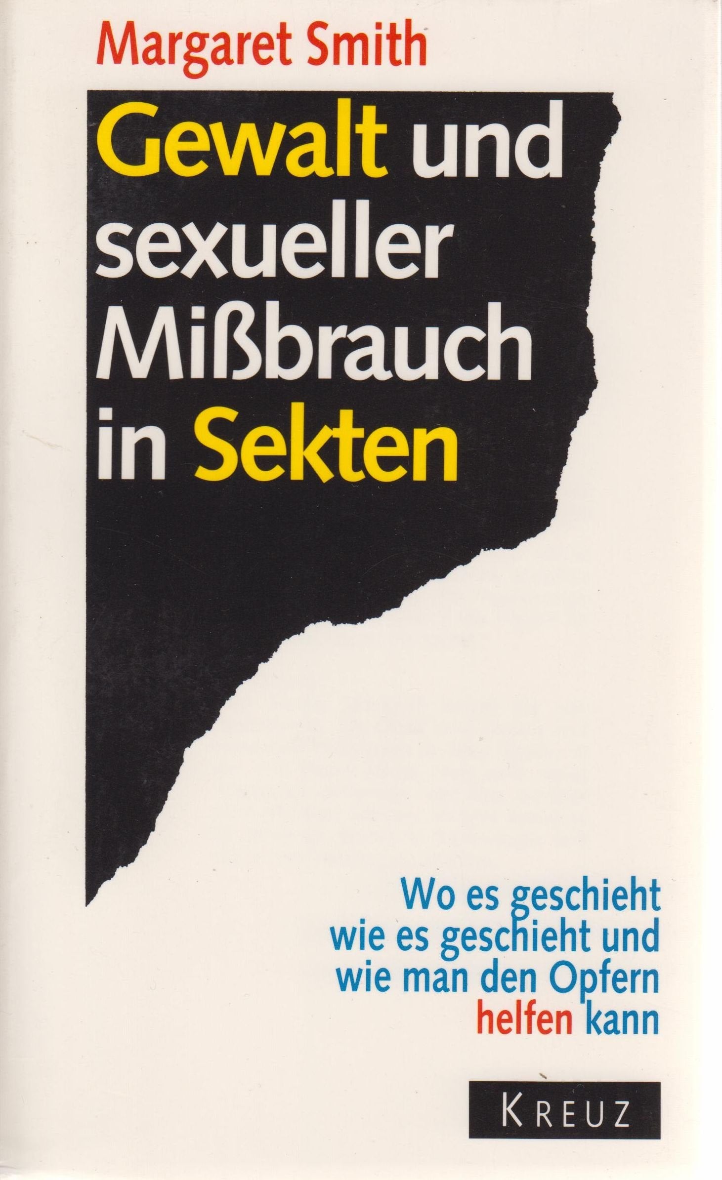 Gewalt und sexueller Mißbrauch in Sekten - Wo es geschieht, wie es geschieht und wie man den Opfern helfen kann Psychology