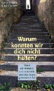 Warum konnten wir dich nicht halten. Wenn ein Mensch, den man liebt, sich das Leben genommen hat General education