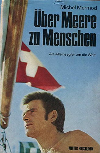 Über Meere zu Menschen. Als Alleinsegler um die Welt Books