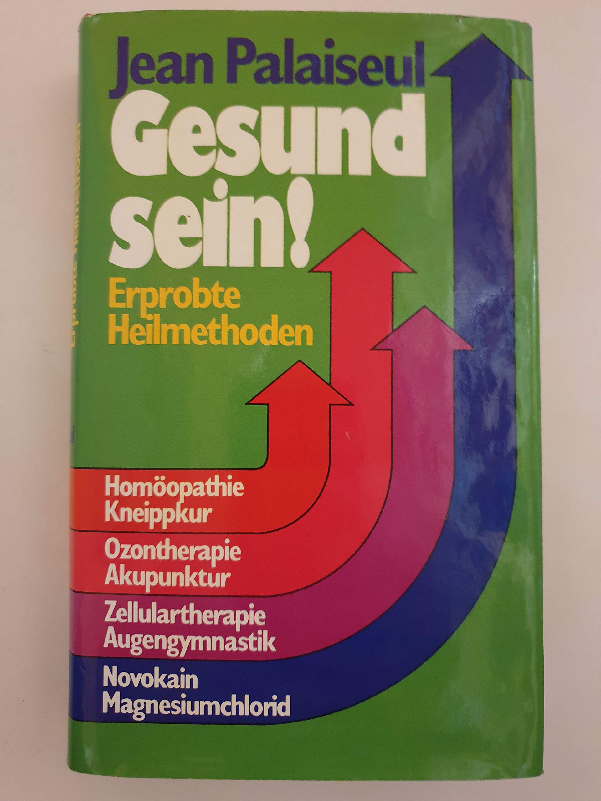 Gesund sein. Erprobte Heilmethoden Medicine