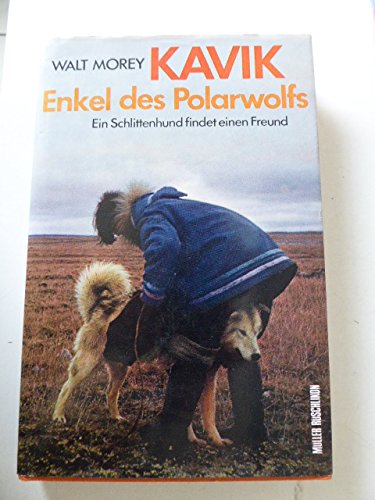 Kavik - Enkel des Polarwolfs. Ein Schlittenhund findet einen Freund. Books