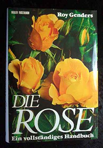 Die Rose.. Ein vollständiges Handbuch. Natural Sciences