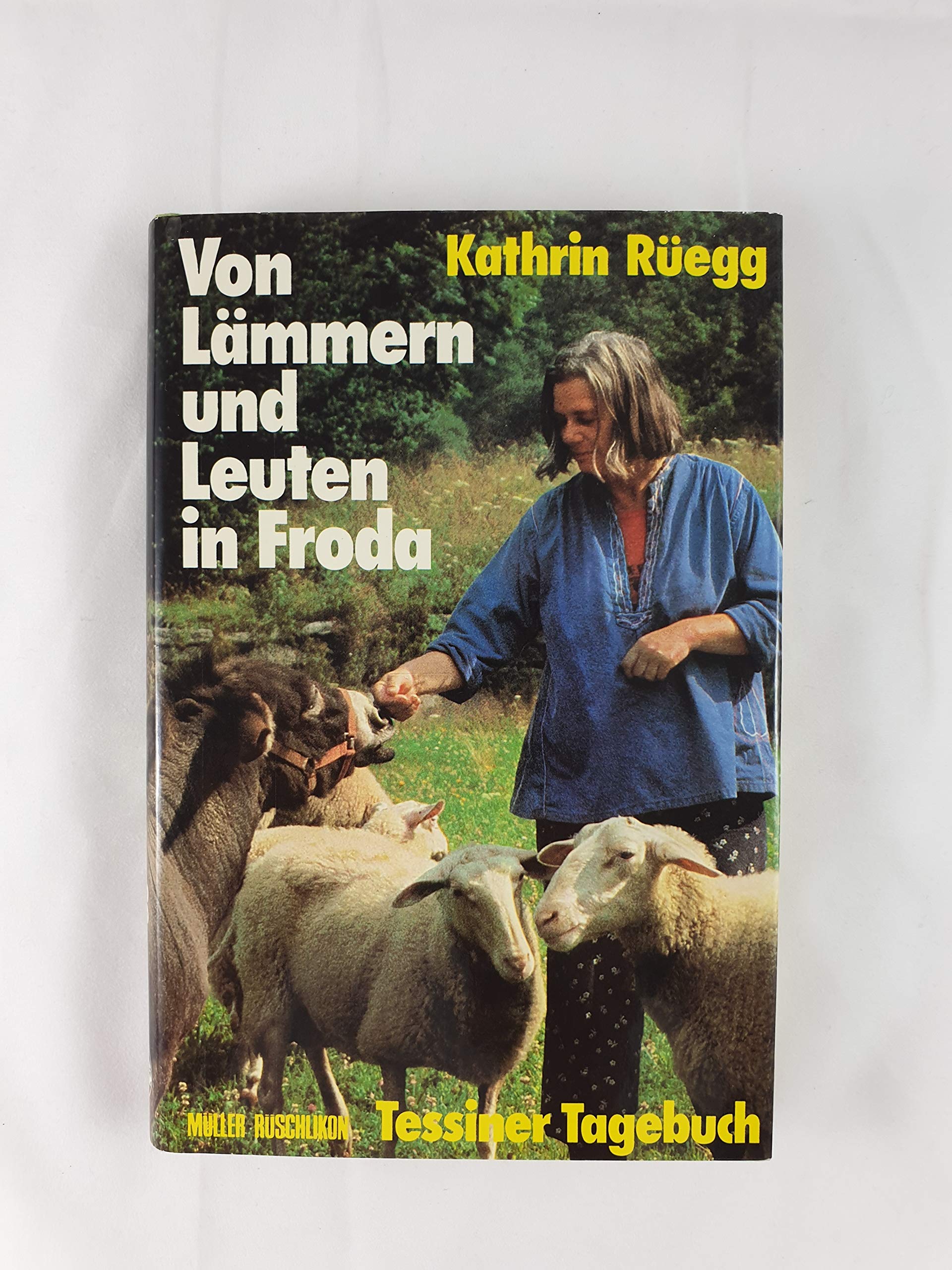 Von Lämmern und Leuten in Froda. Tessiner Tagebuch Memories