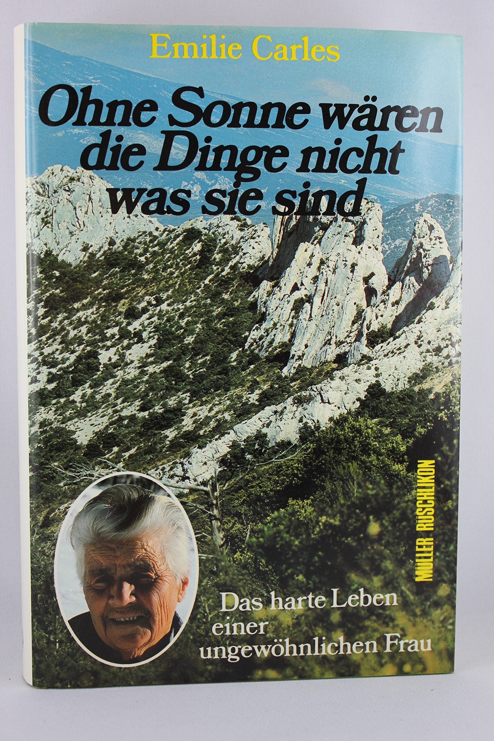 Ohne Sonne wären die Dinge nicht was sie sind. Das harte Leben einer ungewöhnlichen Frau Memories