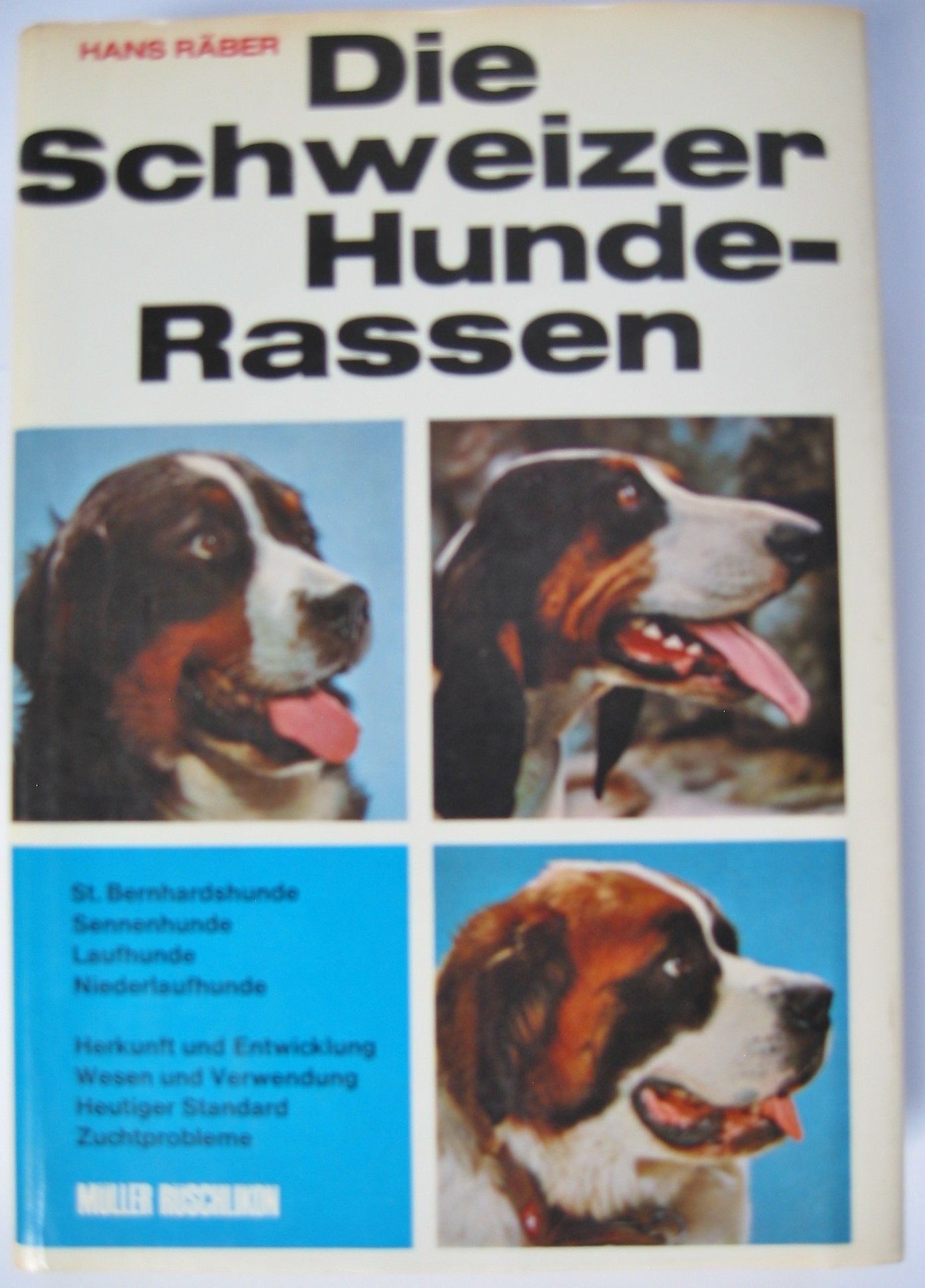 Die Schweizer Hunderassen. Herkunft und Entwicklung - Wesen und Verwendung - Heutiger Stand - Zuchtprobleme Books