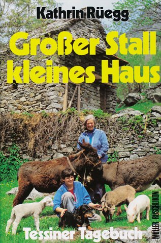 Großer Stall, kleines Haus. Tessiner Tagebuch Memories