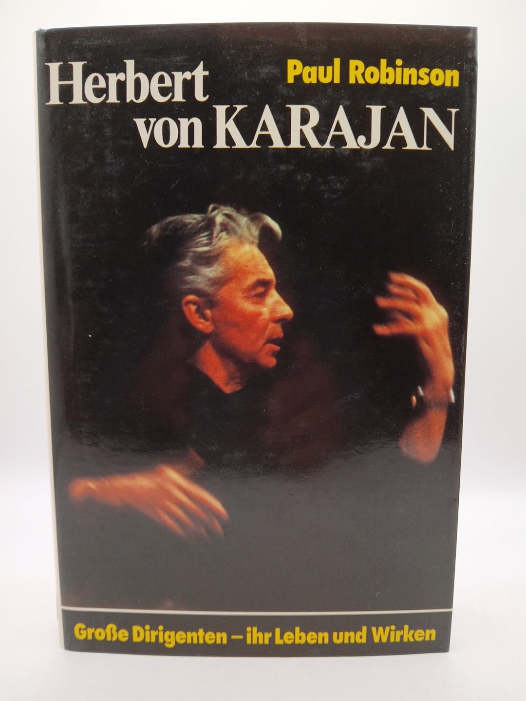 Herbert von Karajan. Große Dirigenten - ihr Leben und Wirken. Aus dem Englischen übersetzt von Sylvia Hofheinz. Memories