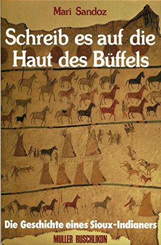 schreib es auf die haut des büffels. die geschichte eines sioux-indianers Books