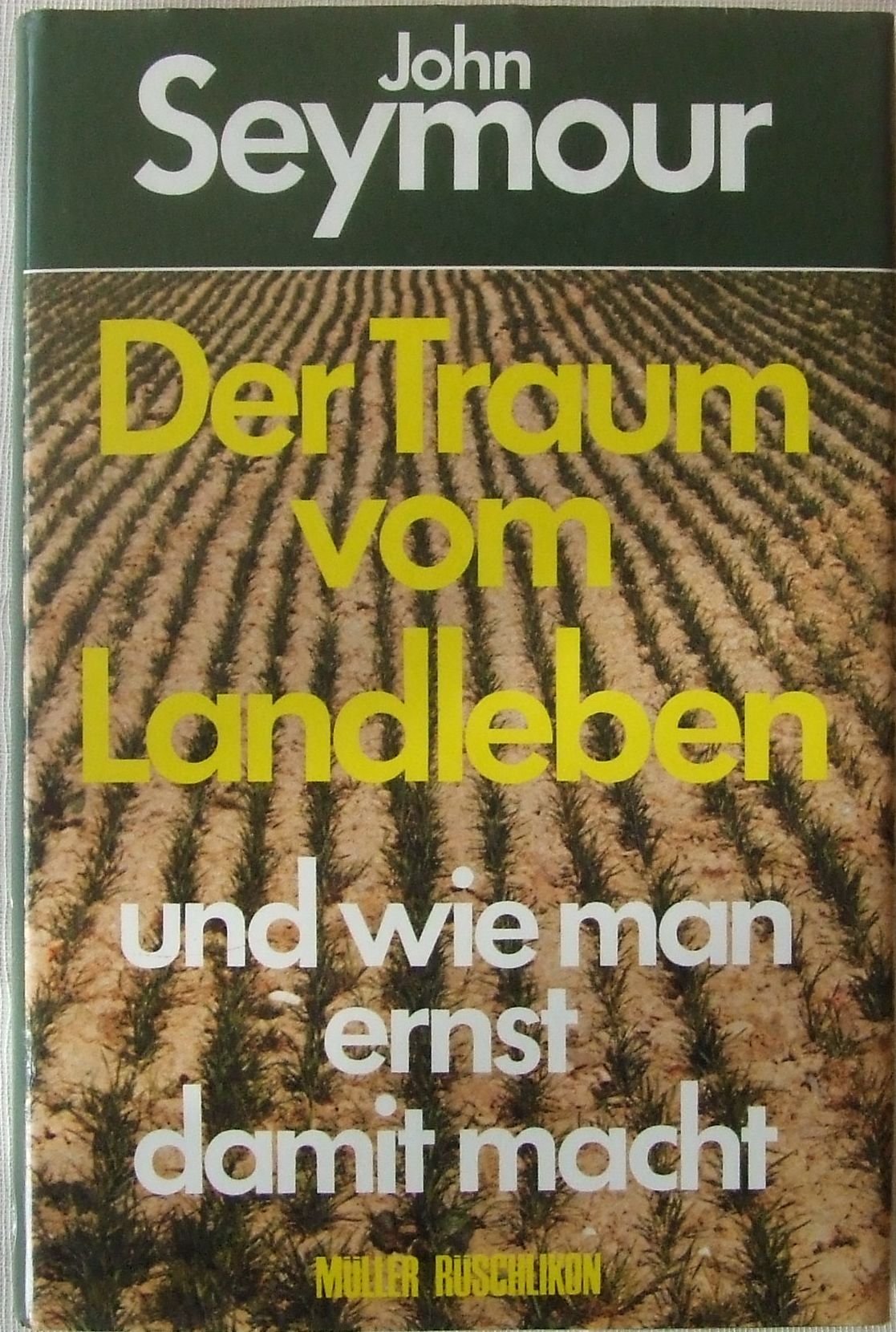 Der Traum vom Landleben und wie man ernst damit macht Books