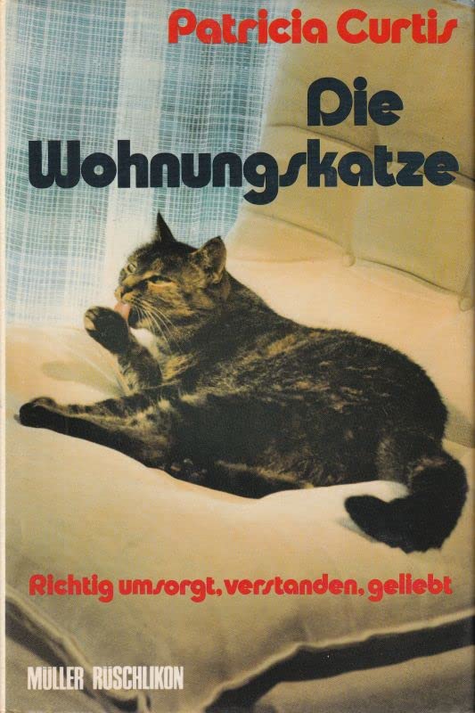 Die Wohnungskatze. Richtig umsorgt, verstanden, geliebt Pets