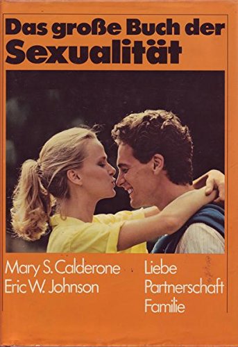 Das grosse Buch der Sexualität. Liebe, Partnerschaft, Familie Partnership & Love