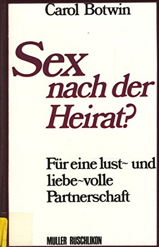 Sex nach der Heirat?. Für eine lust- und liebevolle Partnerschaft Partnership & Love
