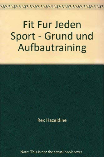 Fit für jeden Sport. Grund- und Aufbautraining Self-help