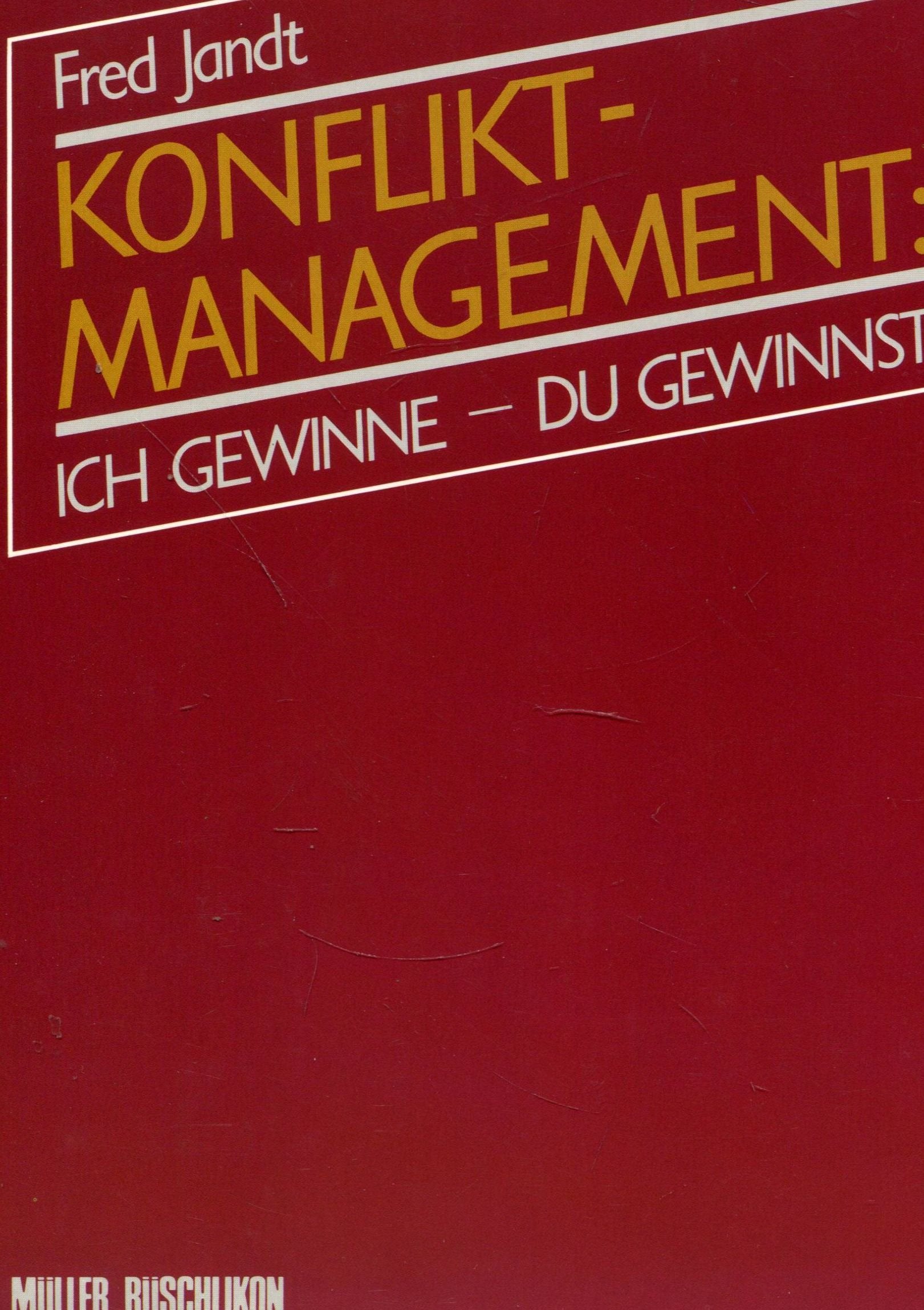 Konflikt-Management. Ich gewinne - du gewinnst Business, Finance & Career