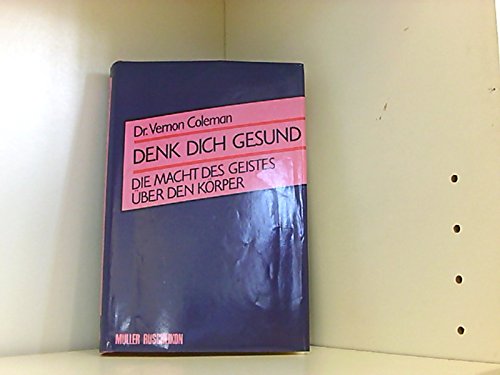 Denk dich gesund. Die Macht des Geistes über den Körper Lifestyle