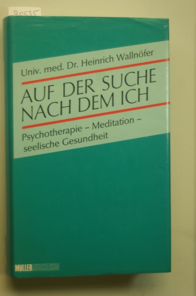 Auf der Suche nach dem Ich (7461 941). Psychotherapie - Meditation - seelische Gesundheit Psychology