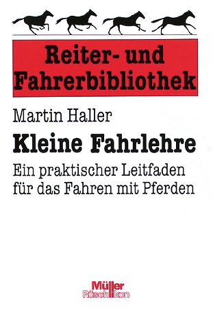 Kleine Fahrlehre. Ein praktischer Leitfaden für das Fahren mit Pferden Leisure & Fun