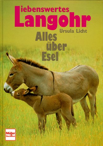 Product Image: Liebenswertes Langohr: Alles über Esel