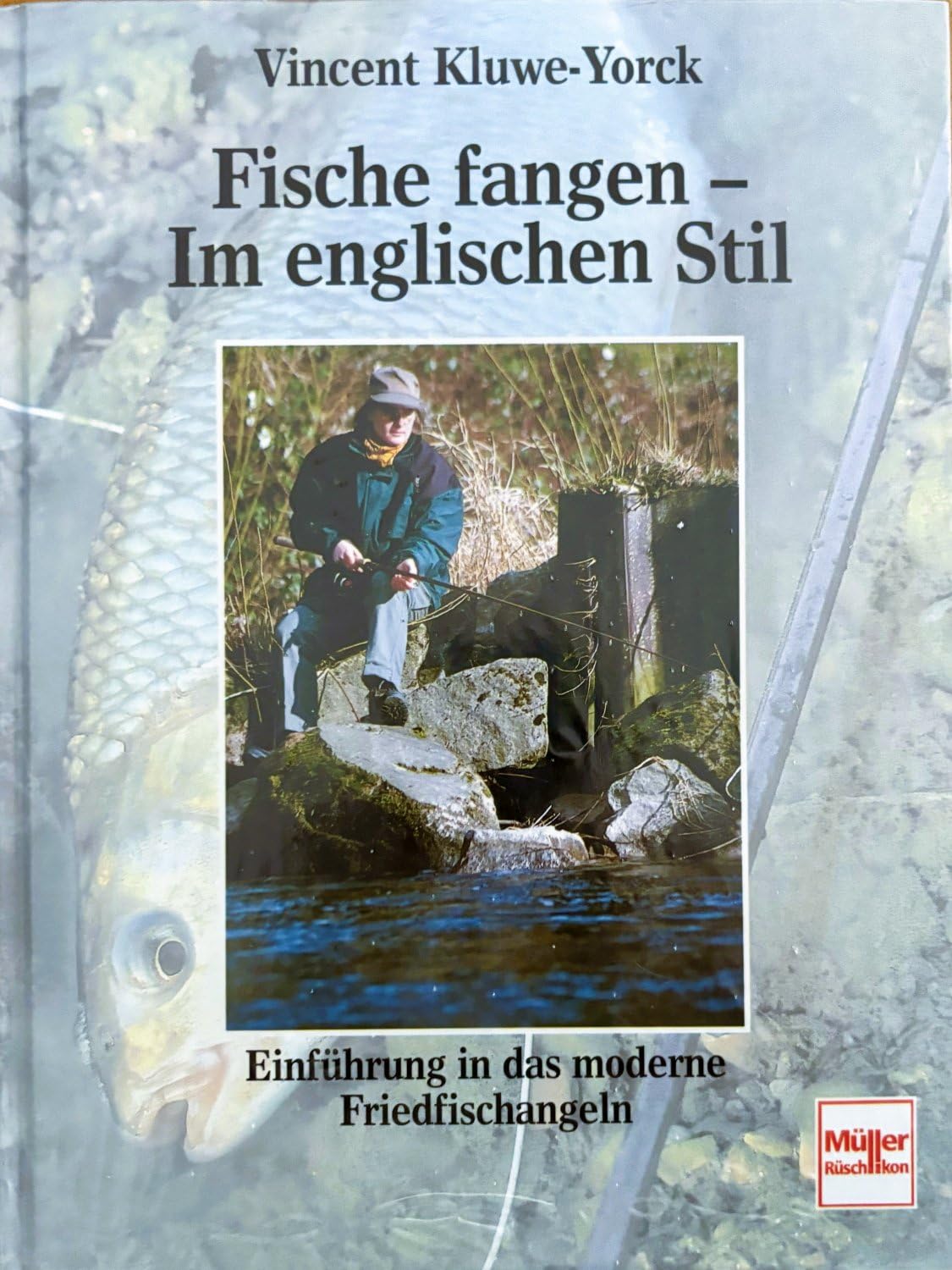 Fische fangen, Im englischen Stil: Einführung in das moderne Friedfischangeln Books