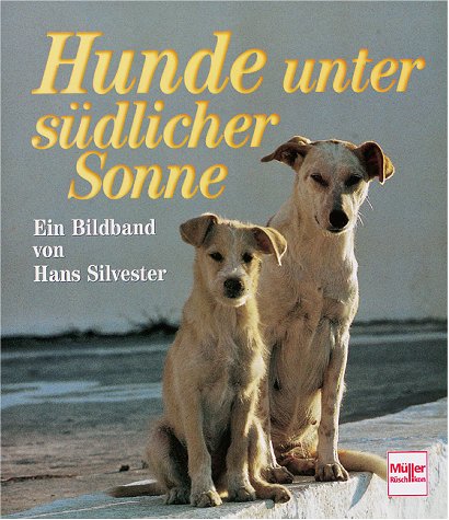 Hunde unter südlicher Sonne. Ein Bildband Travel