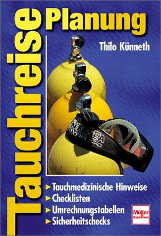 Tauchreise-Planung: Tauchmedizinische Hinweise, Checklisten, Umrechnungstabellen, Sicherheitschecks Leisure & Fun