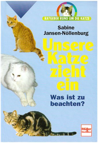 Unsere Katze zieht ein. Ratgeber rund um die Katze.: Was ist zu beachten? Pets