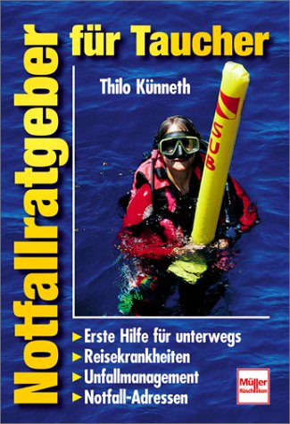 Notfallratgeber für Taucher. Erste Hilfe für unterwegs - Reisekrankheiten - Unfallmanagement - Notfall-Adressen Books