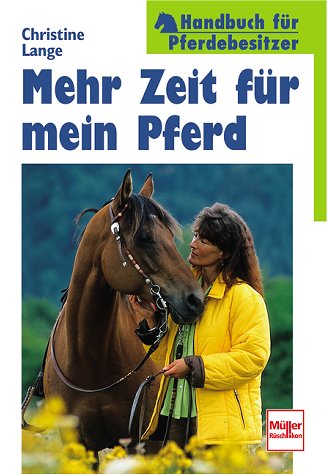 Mehr Zeit für mein Pferd. Handbuch für Pferdebesitzer. Pets