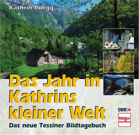 Das Jahr in Kathrins kleiner Welt. Das neue Tessiner Bildtagebuch Memories